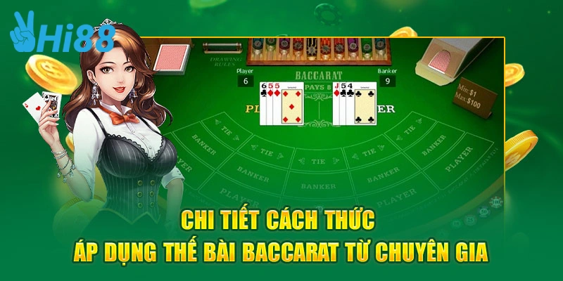 Chi tiết cách thức áp dụng các thế bài Baccarat từ chuyên gia 