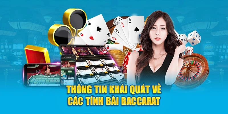 Thông tin khái quát về cách tính bài Baccarat