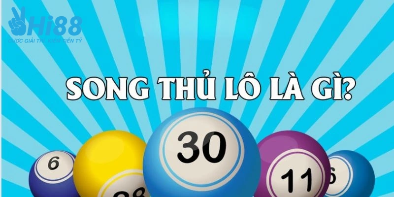 Xem xét chi tiết về khái niệm song thủ lô nuôi khung 2 ngày